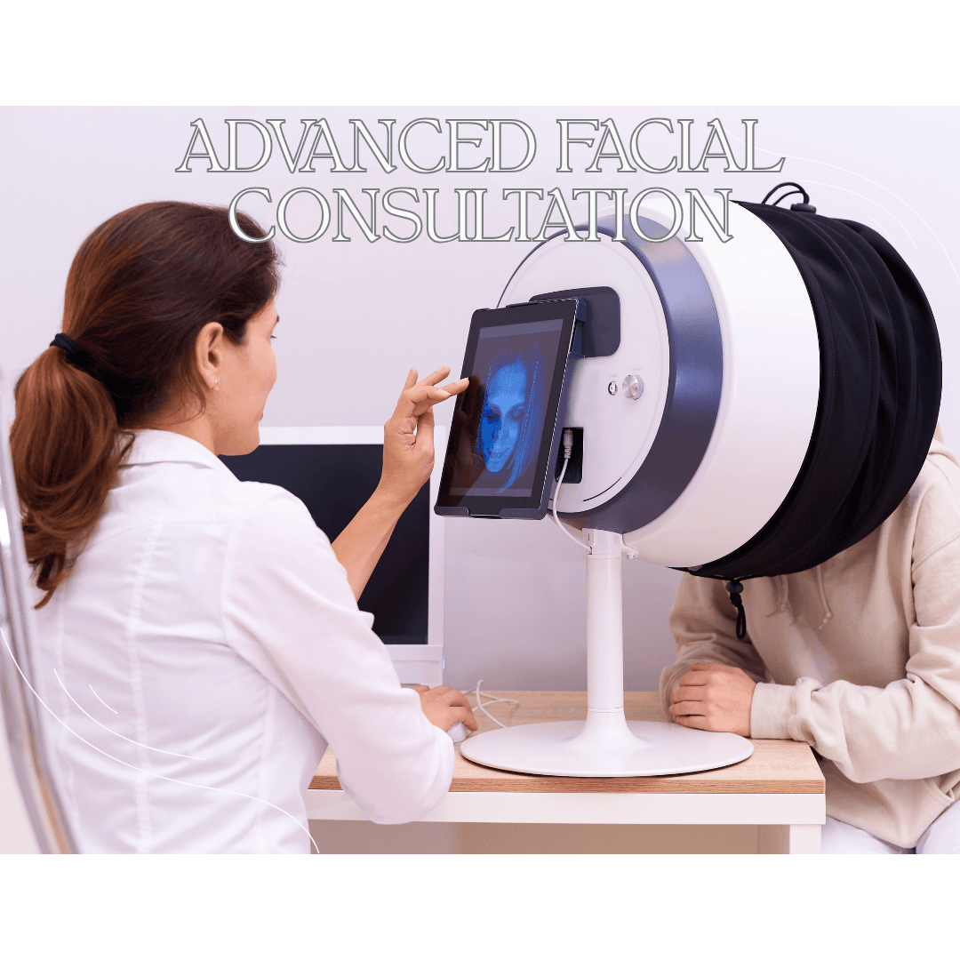 ADVANCED FACIAL CONSULTATION